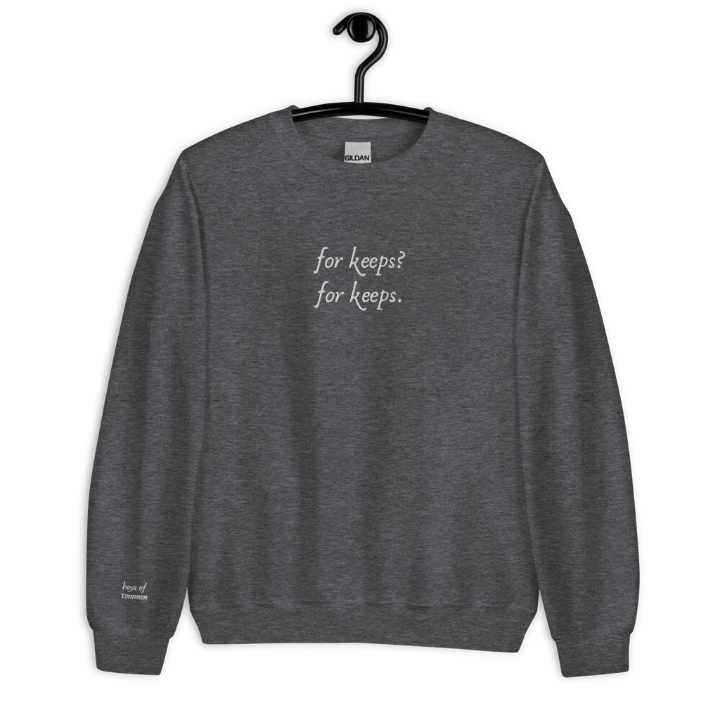 "For Keeps" Unisex Sweatshirt