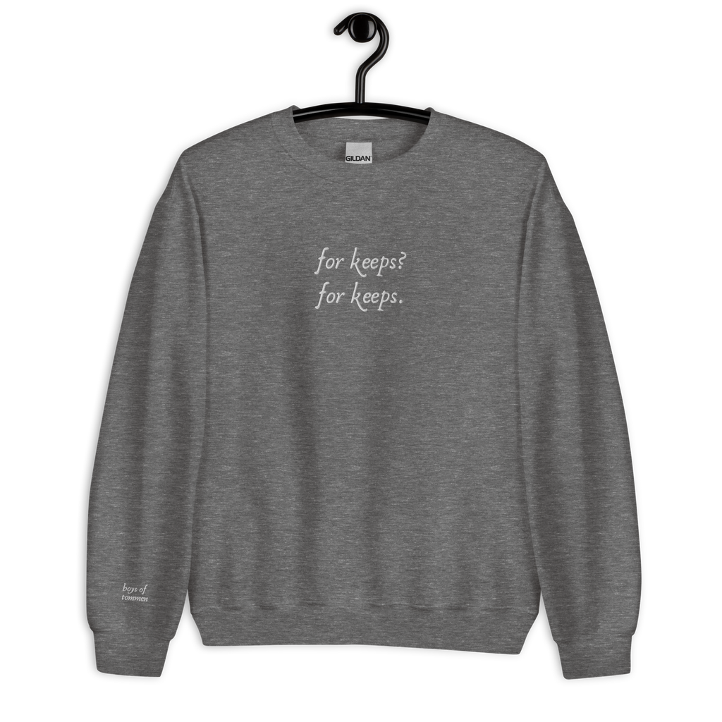 "For Keeps" Unisex Sweatshirt